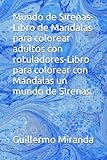 Mundo de Sirenas-Libro de Mandalas para colorear adultos con rotuladores-Libro para colorear con Mandalas un mundo de SIrenas